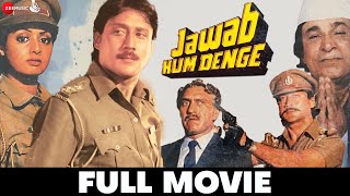 जवाब हम देंगे Jawab Hum Denge - Full Movie | Jackie Shroff, Sridevi, Shatrughan Sinha, Amrish Puri