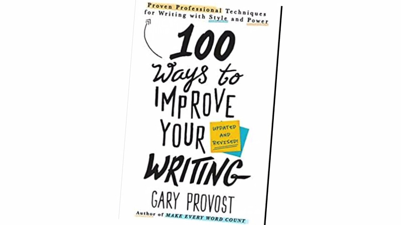 100 ways to improve your writing : by Gary Provost