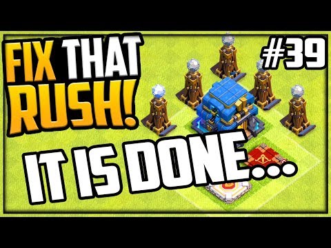 FINALLY....IT IS DONE. GEM, MAX, Fix That Rush - Clash of Clans - Episode 39!
