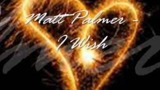 Matt Palmer - I Wish