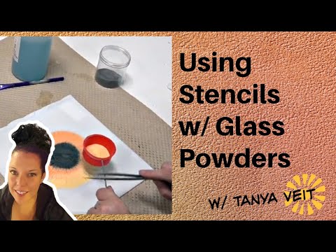 Glass Fusing Hot Tip Tutorial: Using Stencils Successfully with Glass Powders w/ Tanya Veit