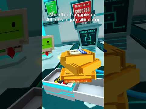 Me after I completed all jobs in job simulator