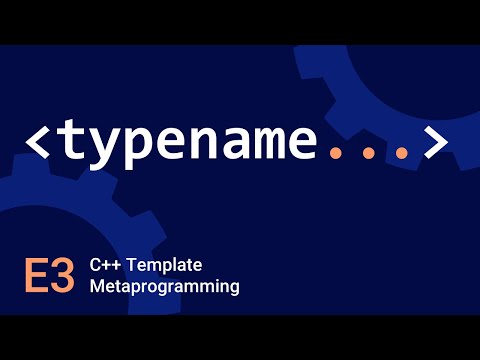 Variadic Templates - Template Metaprogramming in C++ - E3