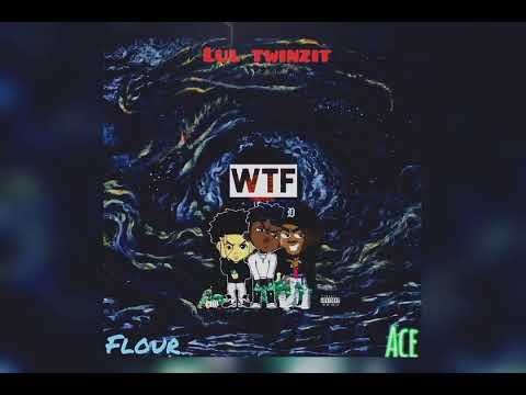 LUL TWINZIT WTF(ft flour and Murker_g)