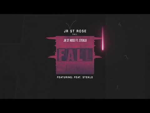 Jr St Rose (Feat. Steklo) - Fall