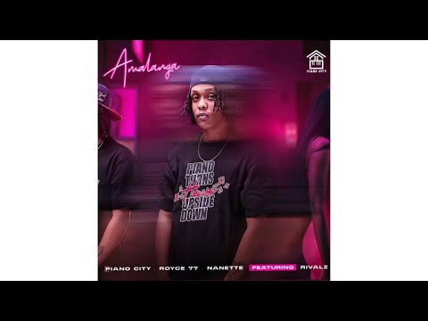 Piano City & Royce 77 - Amalanga (Official Audio) feat. Nanette & Rivalz