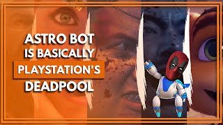 Astro Bot Is Like PlayStation's PG Deadpool