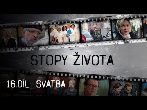 Stopy života | 16. díl - Svatba II.