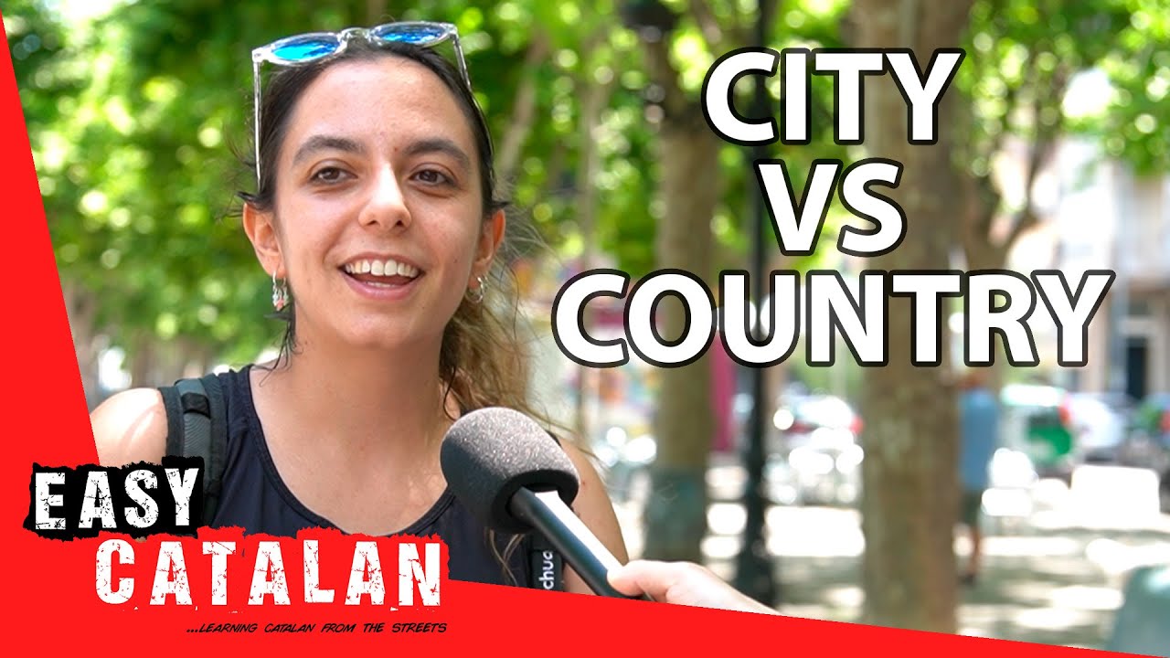 City vs Countryside. What do you prefer? | Easy Catalan 76