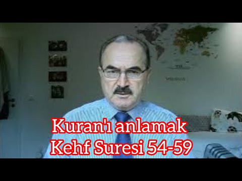 Kehf suresi 10.W. 54-59. ayetlerin meal ve tefsiri.