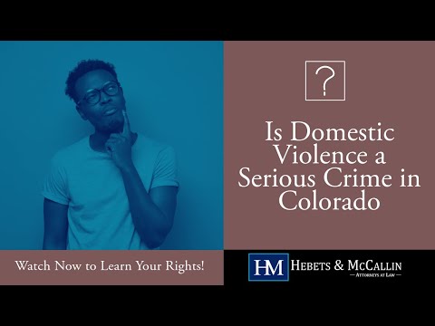 Is Domestic Violence a Serious Crime in Colorado? | Watch Now to Learn Your Rights!
