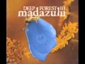 DEEP FOREST -  Madazulu