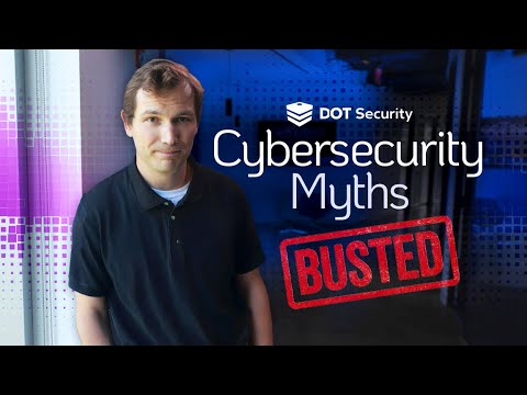 Busting Cybersecurity Myths