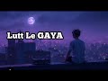 Loot Le Gaya Dharmendra Lofi Song