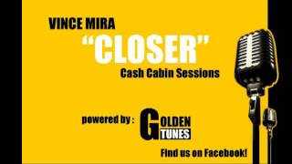 Vince Mira - Closer (just audio, good quality)