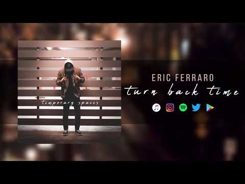 Eric Ferraro - Turn Back Time [Official Audio]