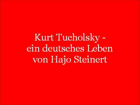 Kurt Tucholsky - ein deutsches Leben