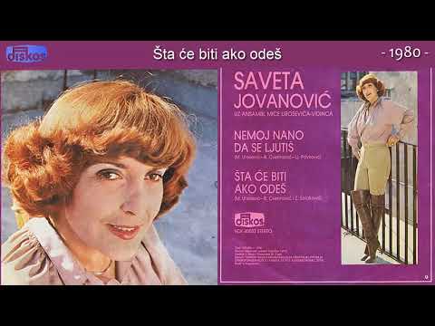 Saveta Jovanovic - Sta ce biti ako odes - (Audio 1980)