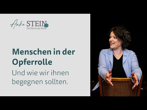 Menschen in der Opferrolle – und wie wir ihnen begegnen sollten.