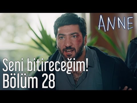 Anne 28. Bölüm - Seni Bitireceğim!