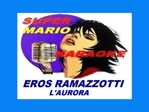 EROS RAMAZZOTTI - L'AURORA - KARAOKE