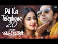 Dil Ka Telephone 2 0 Lyrics Jubin Nautiyal Jonita G Dream Girl 2 Ayushmann K Ananya Meet B
