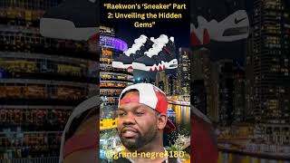 "Raekwon's 'Sneakers' Part 2: The Untold Story Continues!"