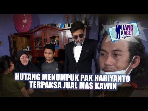 UANG KAGET EPISODE 506 - Hutang Numpuk, Pak Hariyanto Terpaksa Jual Mas Kawin!