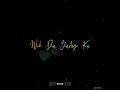 Bhulega Dil Jis Din Tumhe Sad Whatsapp Status