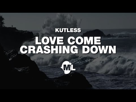 Love Come Crashing Down