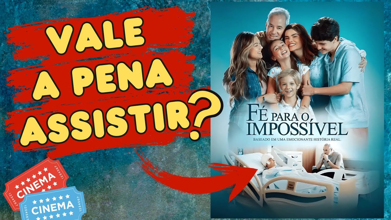 Filme FÉ PARA O IMPOSSÍVEL é bom?
