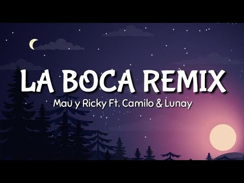 Mau y Ricky, Camilo, Lunay - La Boca  Remix (LETRA)