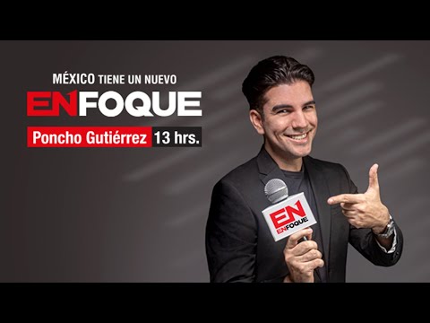 ENFOQUE con Poncho Gutiérrez