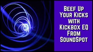 Video thumbnail for Beef Up Your Kicks with Kickbox VST From Soundspot.  Every Kick Needs It! by Krannaken TV