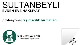 SULTANBEYLİ evden eve nakliyat firması