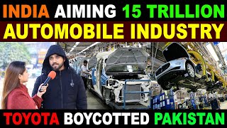 INDIA Aiming 15 Trillion Automobile Industry | TOYOTA Boycotted Pakistan | Pak Shocked | Sana Amjad