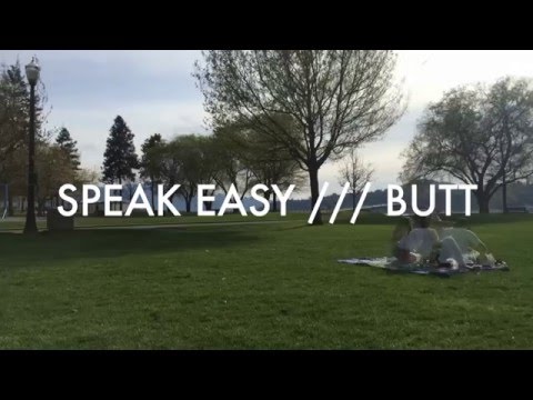 SPEAK EASY /// Butt (demo)
