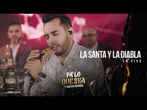 La Santa y La Diabla (En Vivo) -  Alexis Escobar I (Video Oficial)