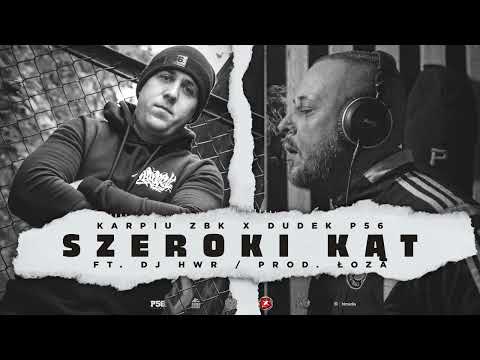 KARPIU ZBK - SZEROKI KĄT FT. DUDEK P56 SKRECZE/CUTY DJ HWR PROD. ŁOZA STR