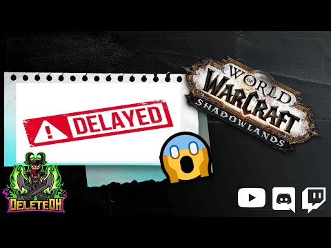 Shadowlands Delayed