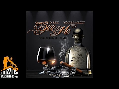 D-Rek ft. Young Mezzy - See Me (Prod. Teo Beats) [Thizzler.com Exclusive]