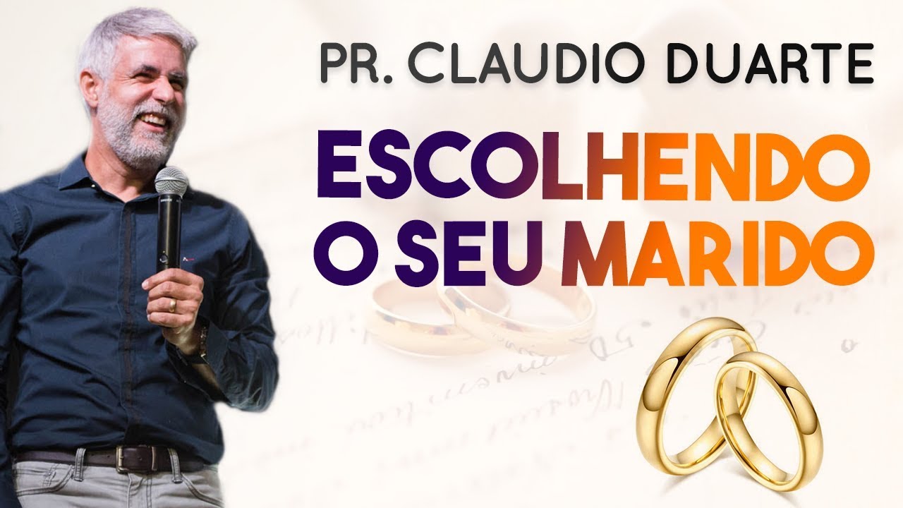 Pr. Cláudio Duarte - ESCOLHENDO O SEU MARIDO | Palavras de Fé