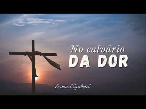 NO CALVÁRIO DA DOR - Samuel Gabriel & Felipe Vieira (Violão)