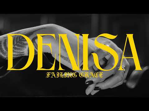 Denisa "Failing Grace"
