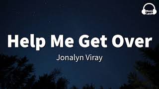 Jonalyn Viray - Help Me Get Over (Lyrics)