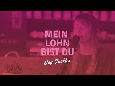 Mein Lohn bist du - Joy Fackler (Gebetshaus at home)
