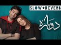 Dobara Ost | Slow+Reverb | Pakistani Drama Ost | Full song Dobara | Lofi songs