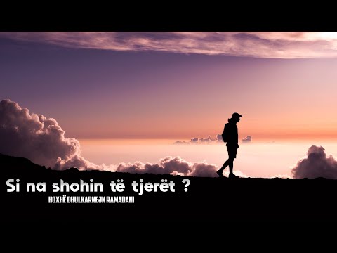 Si na shohin të tjerët? - Hoxhë Dhulkarnejn Ramadani