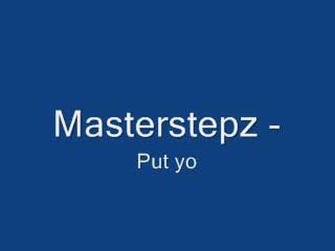 Masterstepz - Put yo