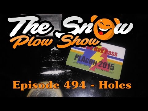 The Snow Plow Show Episode 494 - Holes